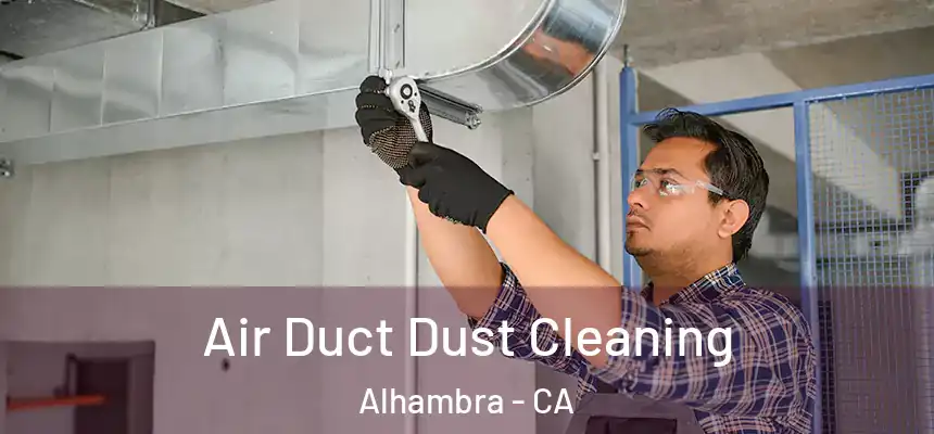  Air Duct Dust Cleaning Alhambra - CA