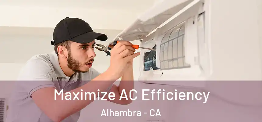  Maximize AC Efficiency Alhambra - CA