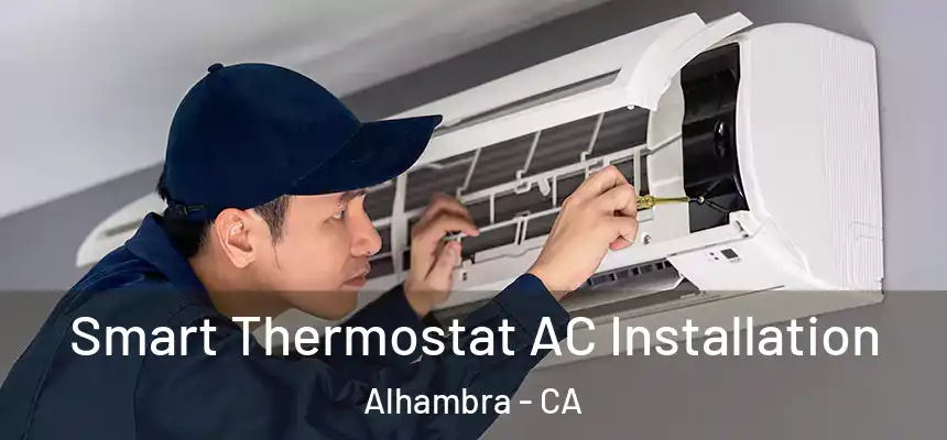  Smart Thermostat AC Installation Alhambra - CA
